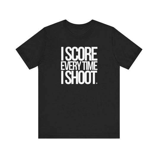 Adult Unisex T-shirt I Score Every Time I Shoot Unisex Jersey Tee | white letters