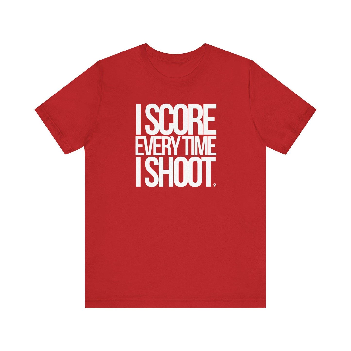 Adult Unisex T-shirt I Score Every Time I Shoot Unisex Jersey Tee | white letters