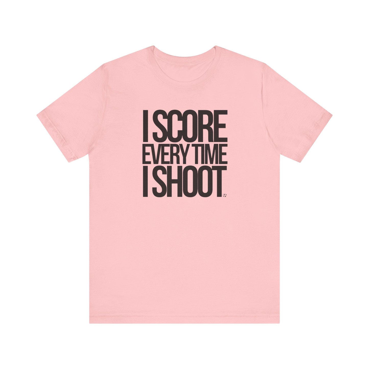 Adult Unisex T-shirt I Score Every Time I Shoot Unisex Jersey Tee | Black letters