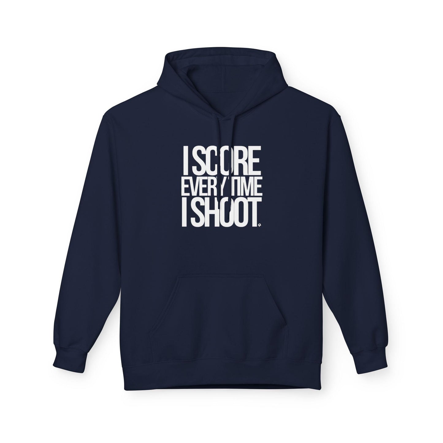 ADULT Unisex Fleece Casual comfort I score every time I shoot white letters