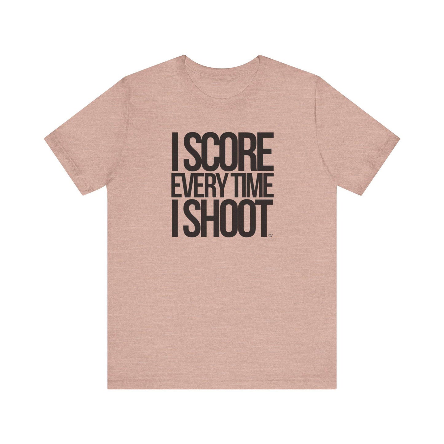 Adult Unisex T-shirt I Score Every Time I Shoot Unisex Jersey Tee | Black letters